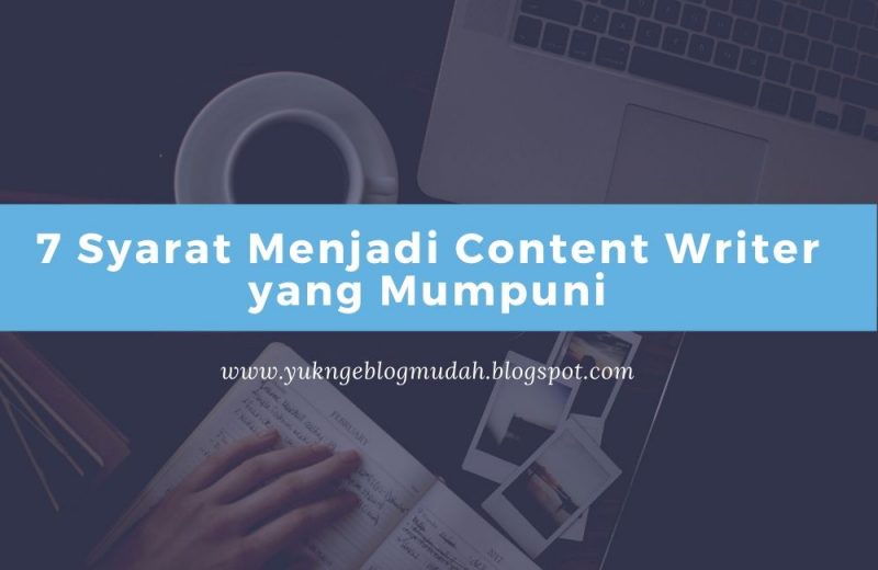 syarat menjadi content writer yang mumpuni